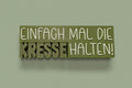 Schriftzug: Einfach mal die Kresse halten